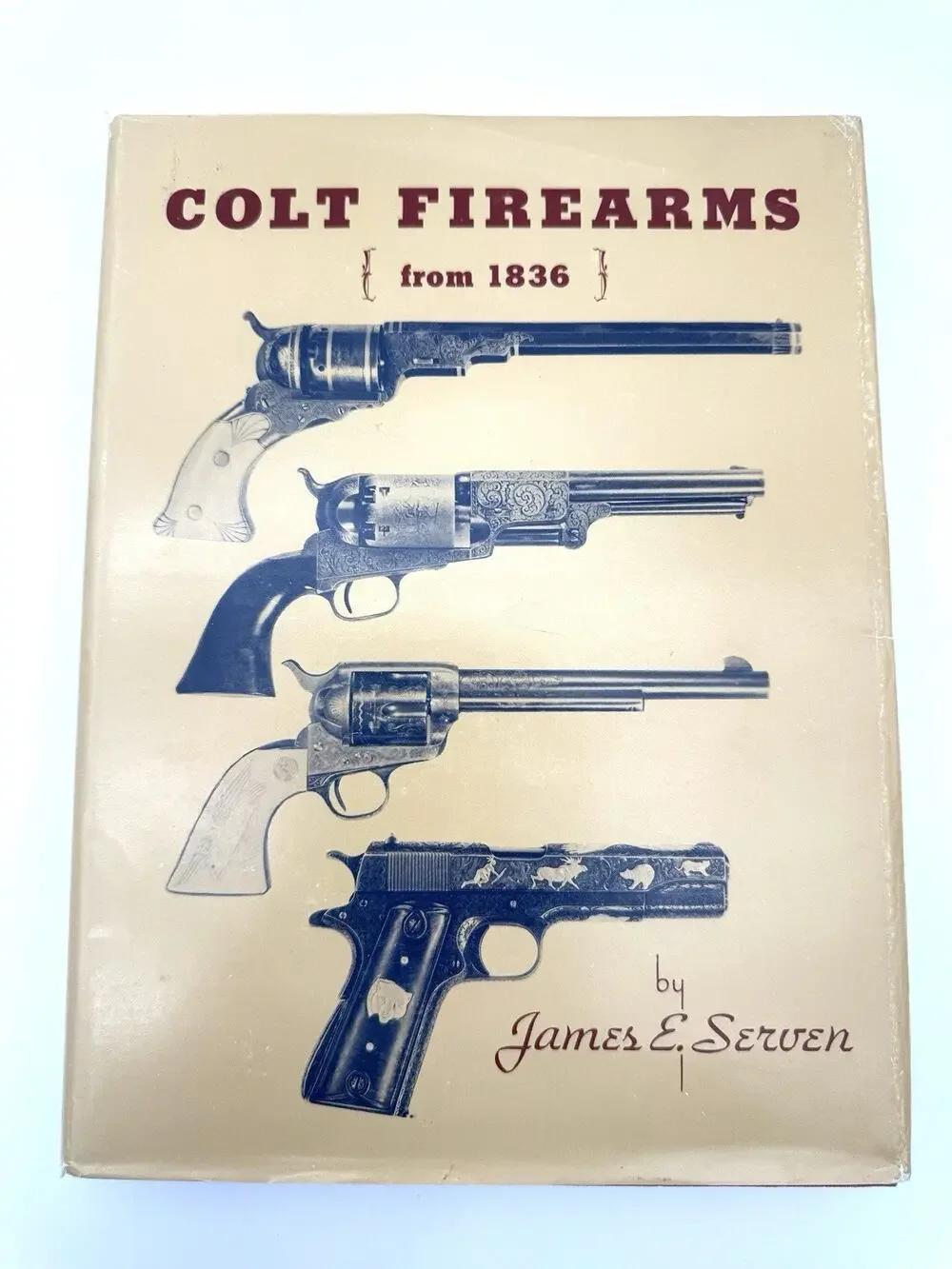 Colt Firearms from 1836 by James E. Serven - Hardcover with dust jacket